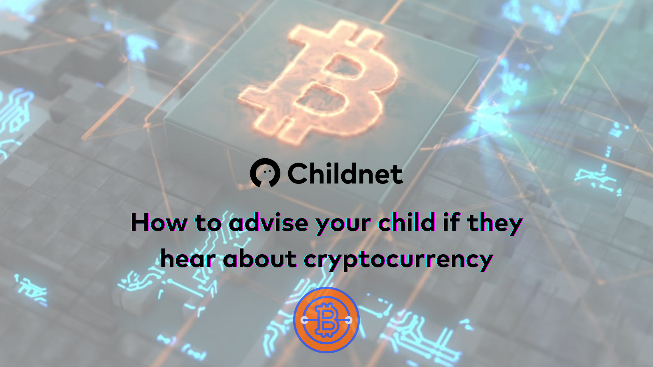How to advise your child about cryptocurrency